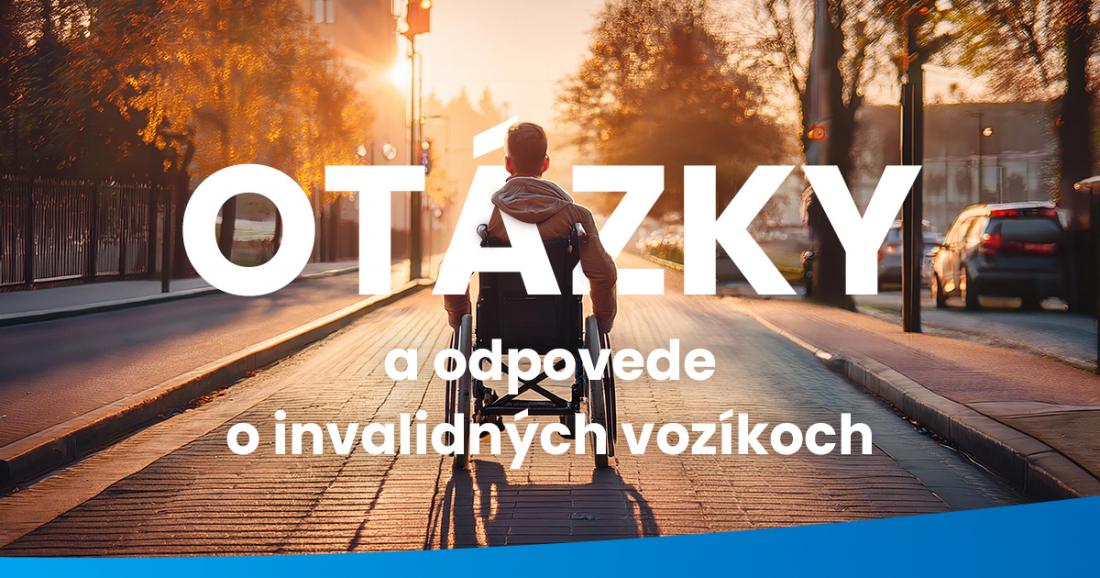 Najčastejšie otázky o invalidných vozíkoch